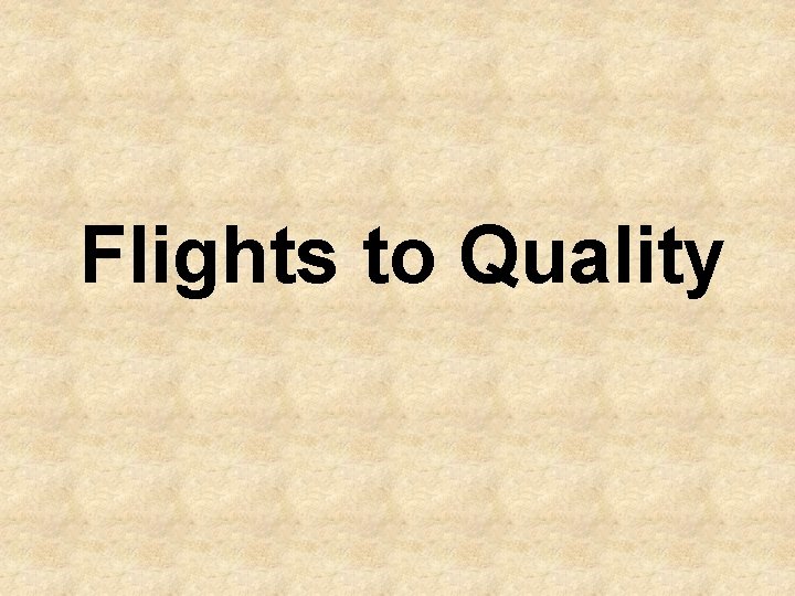 Flights to Quality 