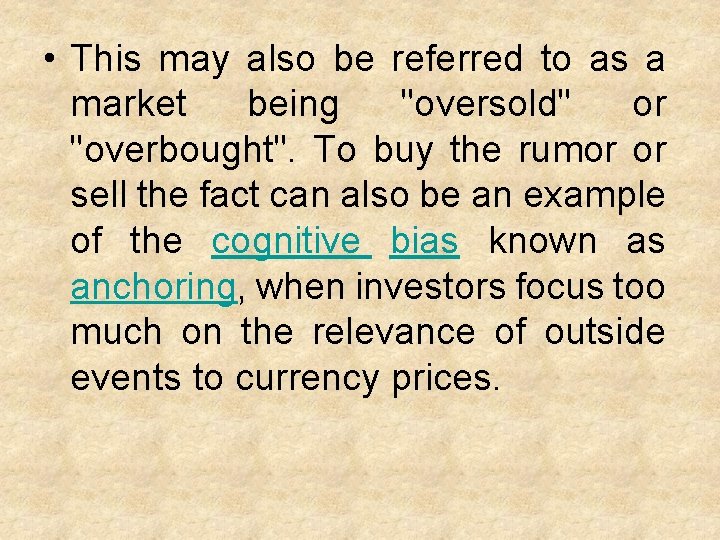  • This may also be referred to as a market being "oversold" or