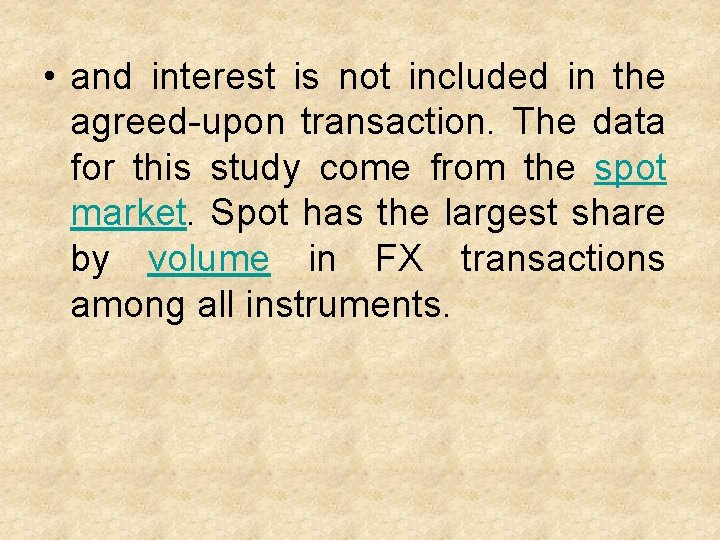  • and interest is not included in the agreed-upon transaction. The data for