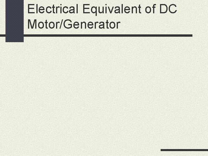 Electrical Equivalent of DC Motor/Generator 