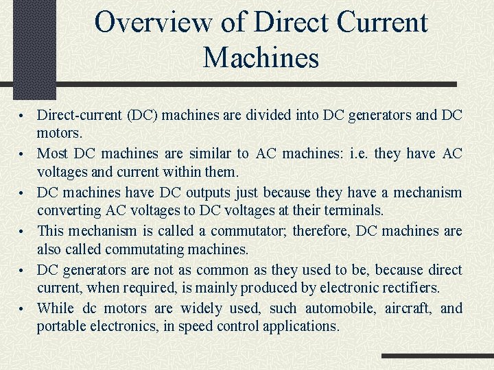 Overview of Direct Current Machines • • • Direct-current (DC) machines are divided into