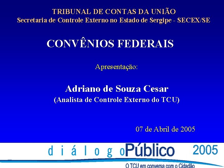 TRIBUNAL DE CONTAS DA UNIÃO Secretaria de Controle Externo no Estado de Sergipe -