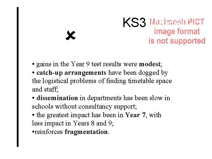  KS 3 IMPACT! • gains in the Year 9 test results were modest;