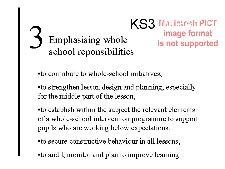 3 KS 3 IMPACT! Emphasising whole school reponsibilities • to contribute to whole-school initiatives;