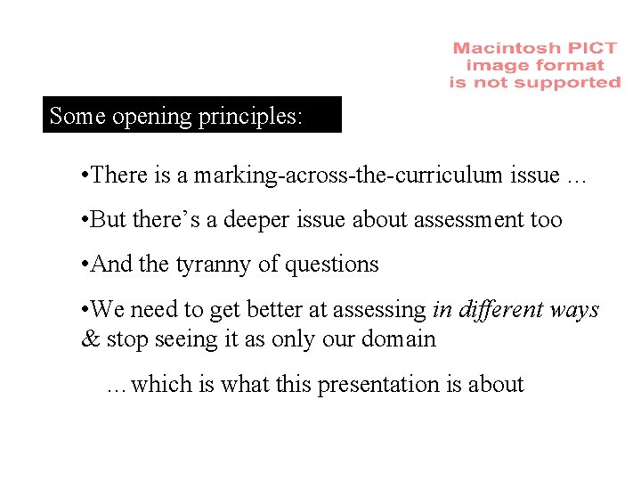 Some opening principles: • There is a marking-across-the-curriculum issue … • But there’s a