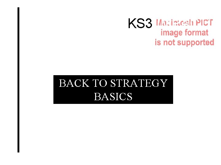 KS 3 IMPACT! BACK TO STRATEGY BASICS 