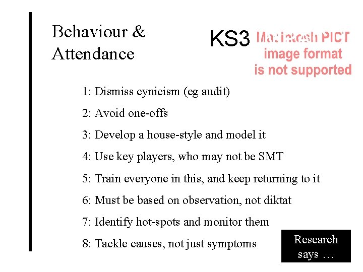 Behaviour & Attendance KS 3 IMPACT! 1: Dismiss cynicism (eg audit) 2: Avoid one-offs