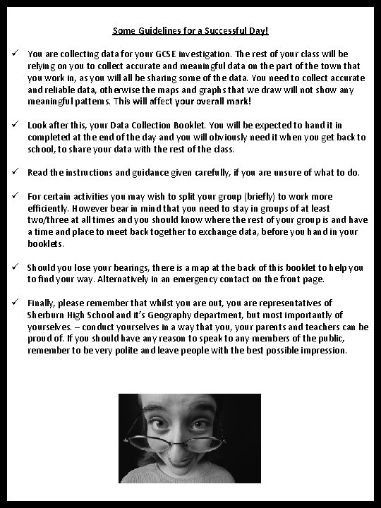 Some Guidelines for a Successful Day! ü You are collecting data for your GCSE