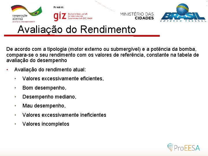 Avaliação do Rendimento De acordo com a tipologia (motor externo ou submergível) e a