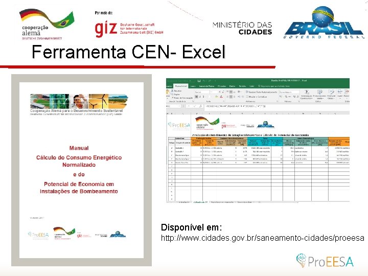 Ferramenta CEN- Excel Disponível em: http: //www. cidades. gov. br/saneamento-cidades/proeesa 