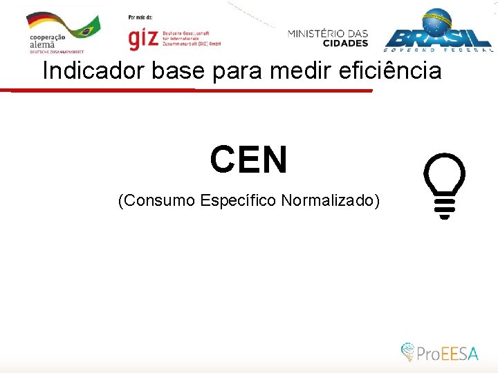 Indicador base para medir eficiência CEN (Consumo Específico Normalizado) 