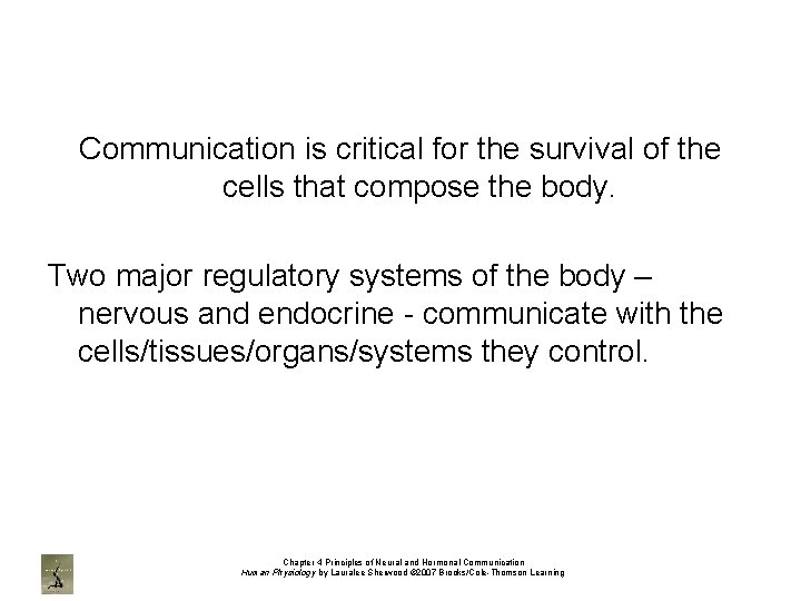 Communication is critical for the survival of the cells that compose the body. Two
