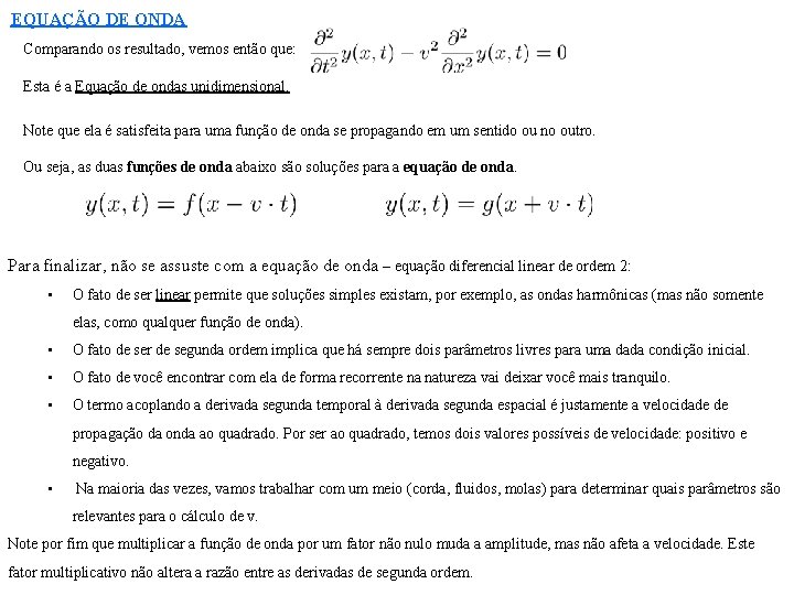 EQUAÇÃO DE ONDA Comparando os resultado, vemos então que: Esta é a Equação de