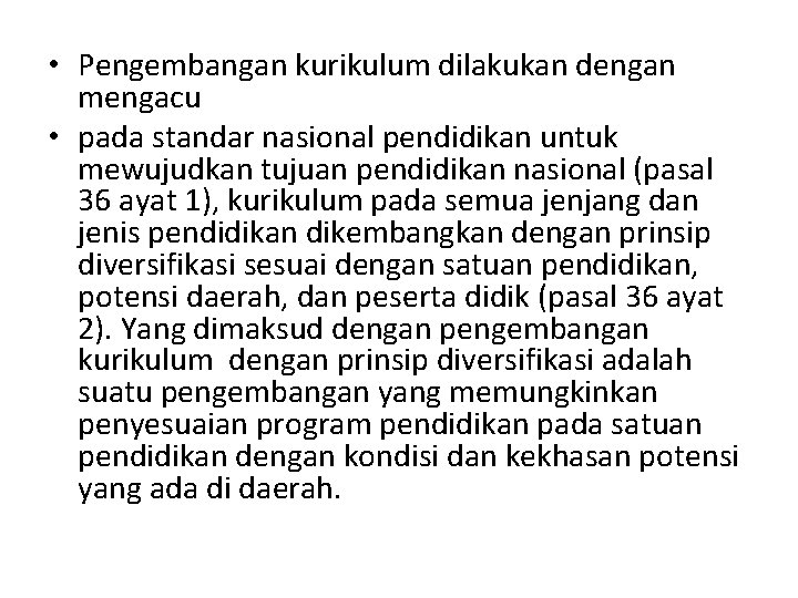  • Pengembangan kurikulum dilakukan dengan mengacu • pada standar nasional pendidikan untuk mewujudkan