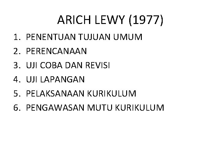 ARICH LEWY (1977) 1. 2. 3. 4. 5. 6. PENENTUAN TUJUAN UMUM PERENCANAAN UJI