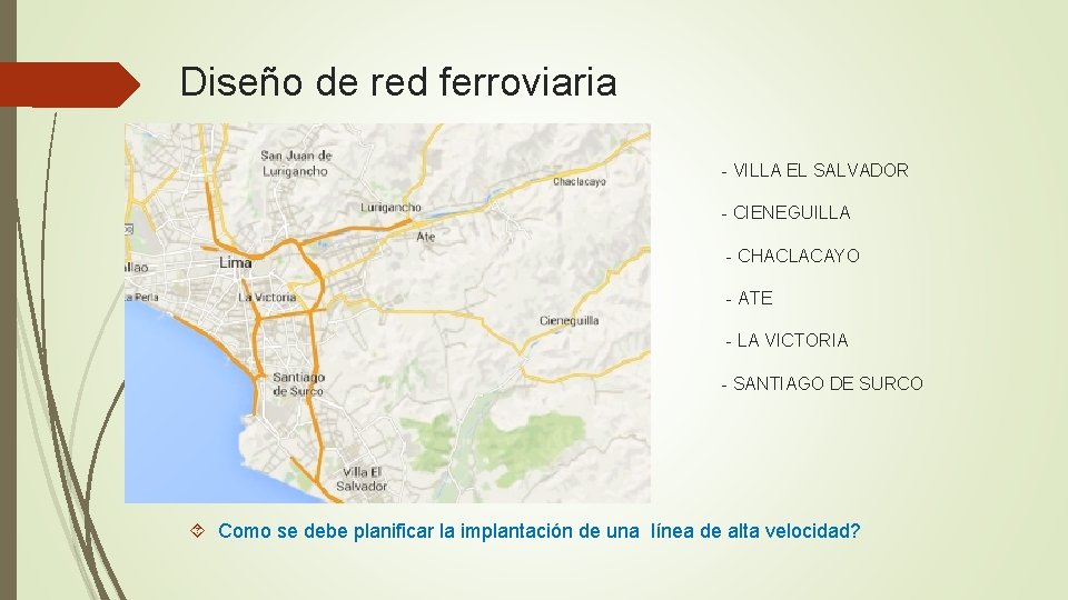 Diseño de red ferroviaria - VILLA EL SALVADOR - CIENEGUILLA - CHACLACAYO - ATE