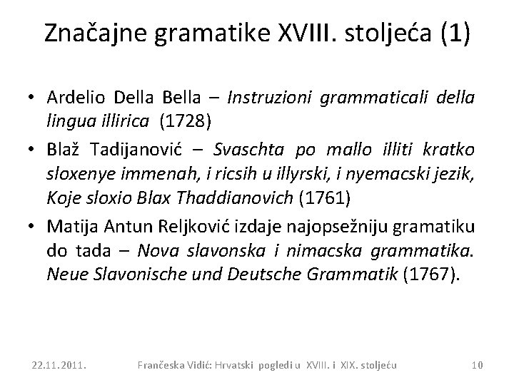 Značajne gramatike XVIII. stoljeća (1) • Ardelio Della Bella – Instruzioni grammaticali della lingua