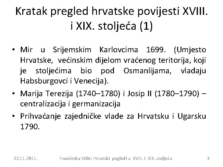 Kratak pregled hrvatske povijesti XVIII. i XIX. stoljeća (1) • Mir u Srijemskim Karlovcima