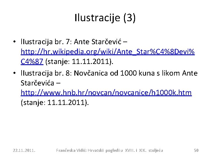 Ilustracije (3) • l. Iustracija br. 7: Ante Starčević – http: //hr. wikipedia. org/wiki/Ante_Star%C