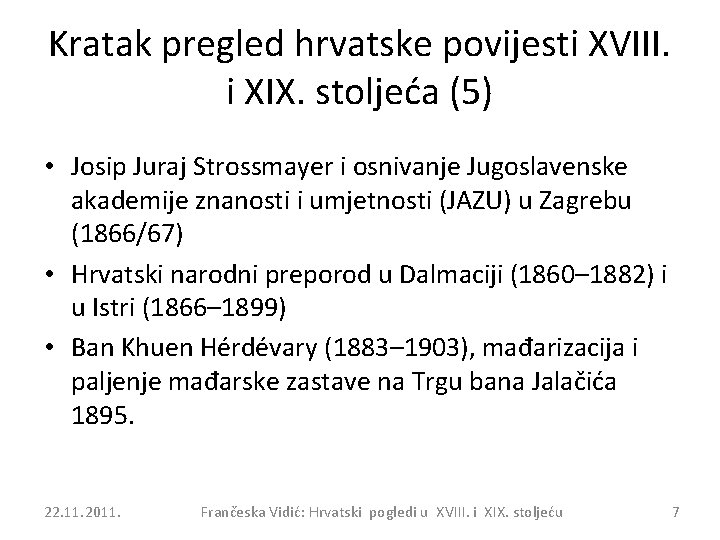Kratak pregled hrvatske povijesti XVIII. i XIX. stoljeća (5) • Josip Juraj Strossmayer i