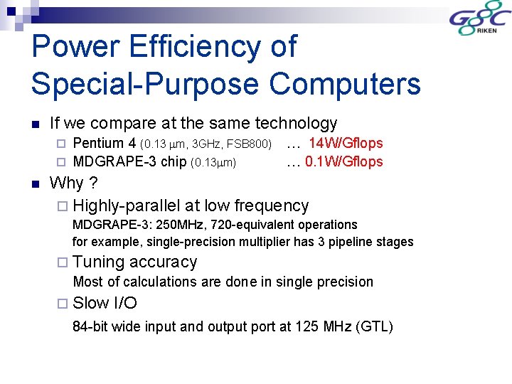 Power Efficiency of Special-Purpose Computers n If we compare at the same technology Pentium