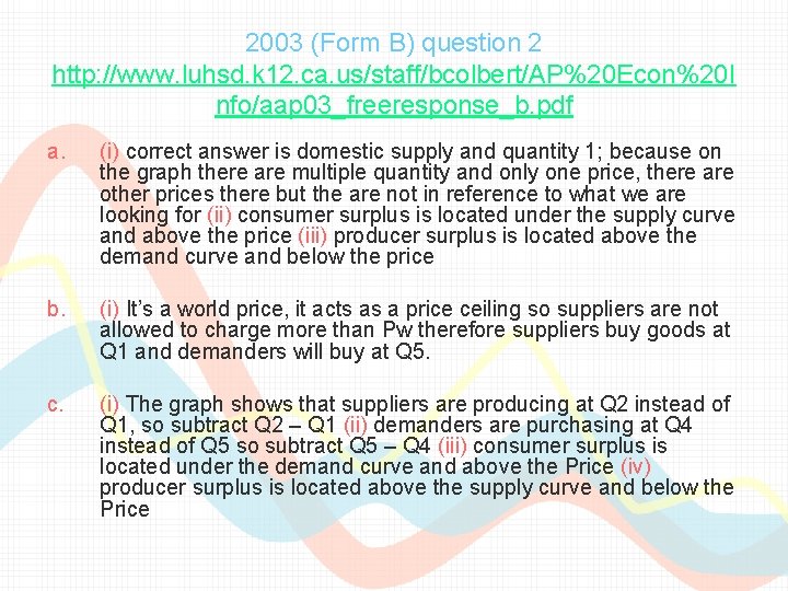 2003 (Form B) question 2 http: //www. luhsd. k 12. ca. us/staff/bcolbert/AP%20 Econ%20 I