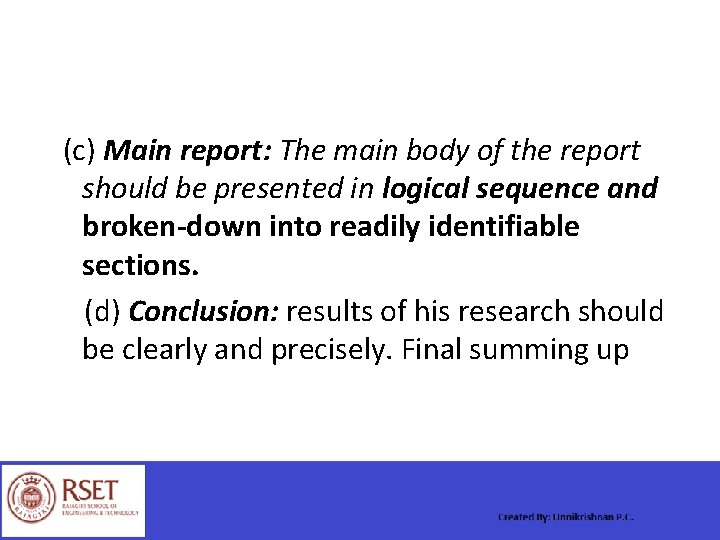 (c) Main report: The main body of the report should be presented in logical