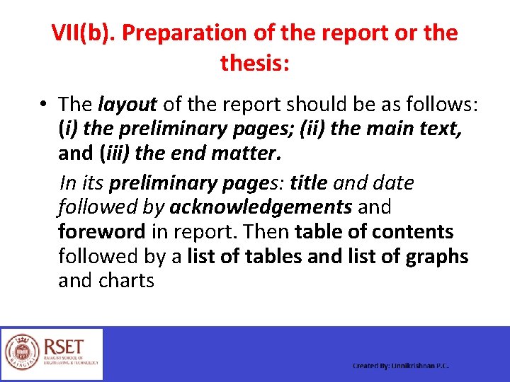 VII(b). Preparation of the report or thesis: • The layout of the report should