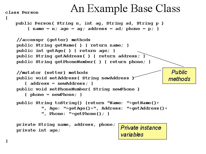 An Example Base Class class Person { public Person( String n, int ag, String