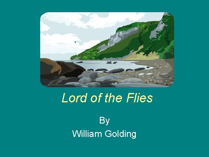 Lord of the Flies By William Golding 