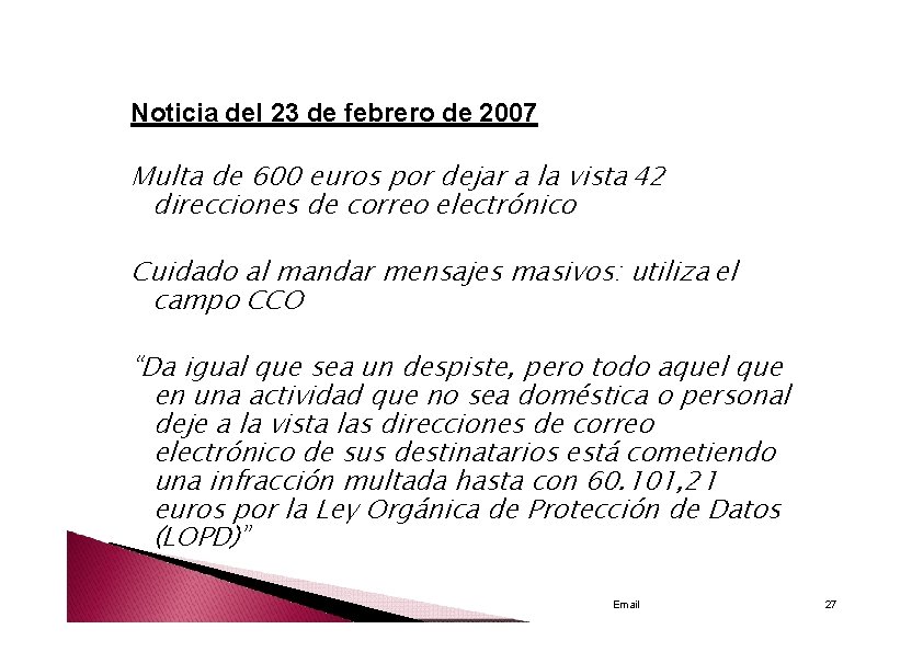 Noticia del 23 de febrero de 2007 Multa de 600 euros por dejar a