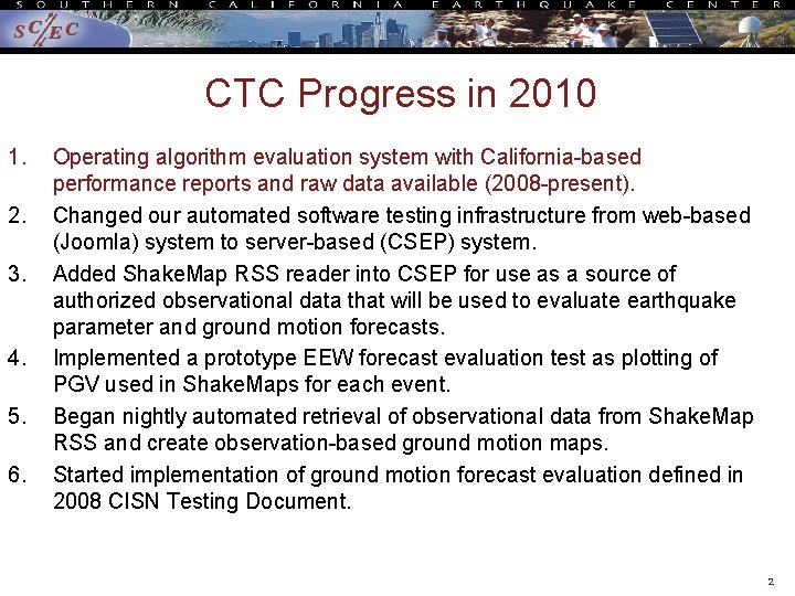 CTC Progress in 2010 1. 2. 3. 4. 5. 6. Operating algorithm evaluation system