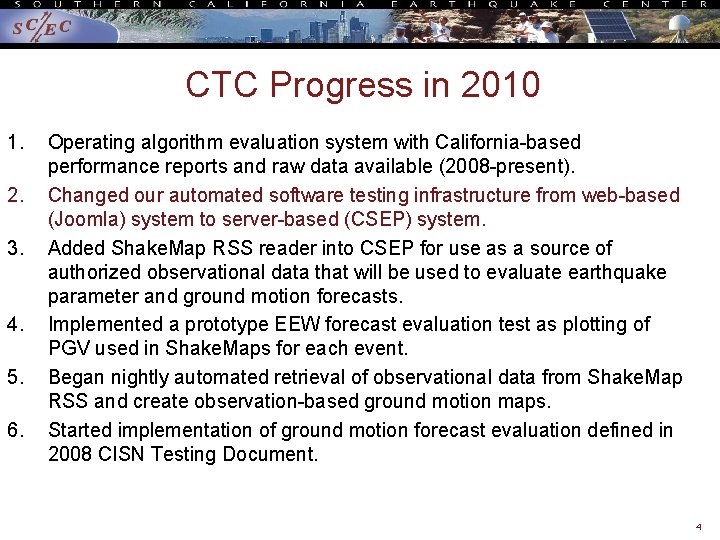 CTC Progress in 2010 1. 2. 3. 4. 5. 6. Operating algorithm evaluation system