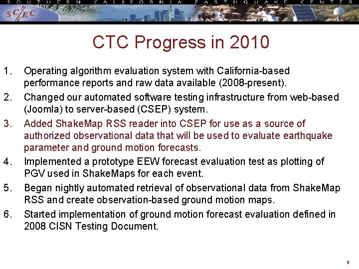 CTC Progress in 2010 1. 2. 3. 4. 5. 6. Operating algorithm evaluation system