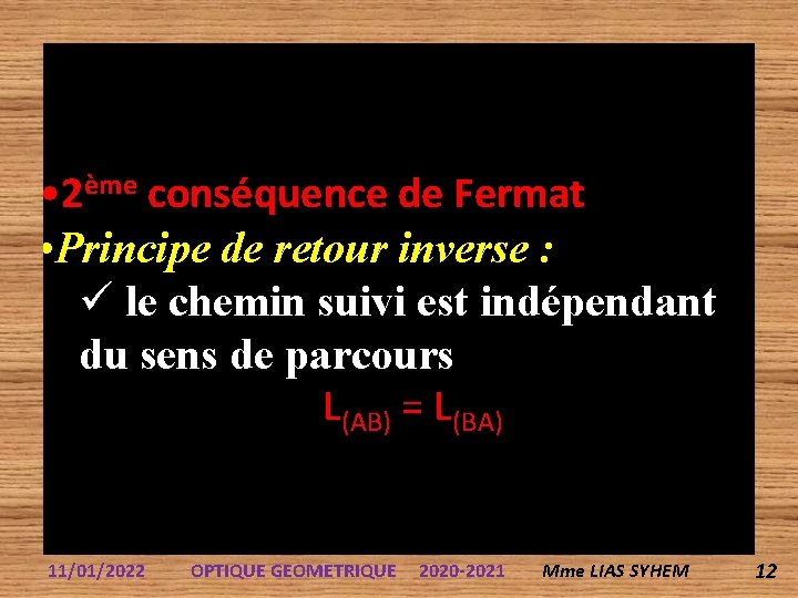  • 2ème conséquence de Fermat • Principe de retour inverse : le chemin