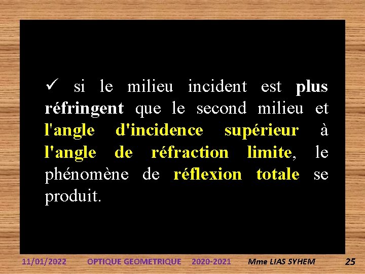  si le milieu incident est plus réfringent que le second milieu et l'angle