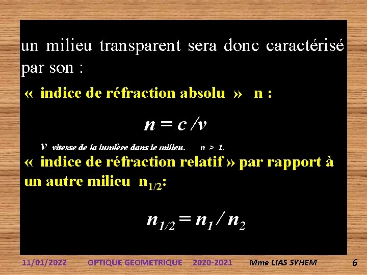 un milieu transparent sera donc caractérisé par son : « indice de réfraction absolu