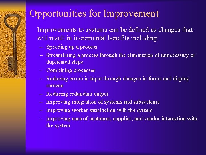 Opportunities for Improvements to systems can be defined as changes that will result in Opportunities for Improvements to systems can be defined as changes that will result in