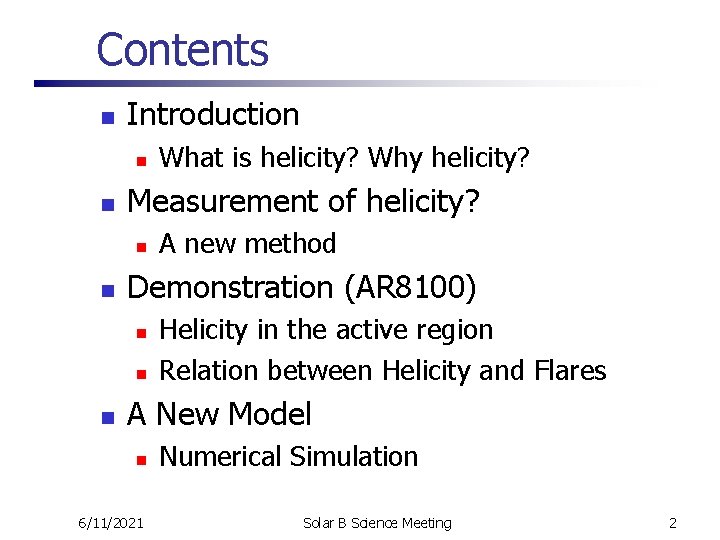 Contents n Introduction n n Measurement of helicity? n n A new method Demonstration