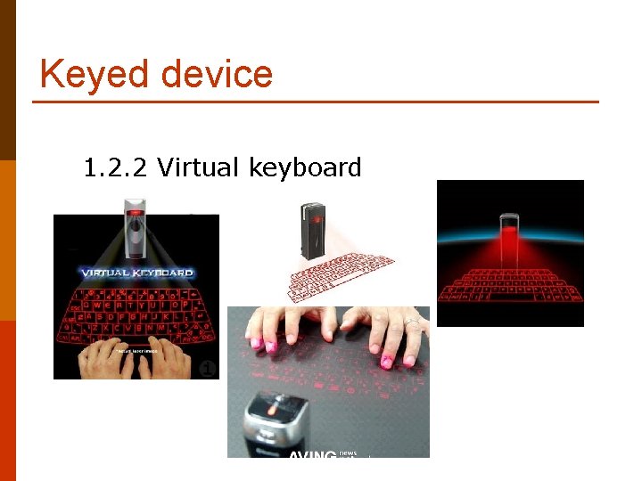 Keyed device 1. 2. 2 Virtual keyboard 