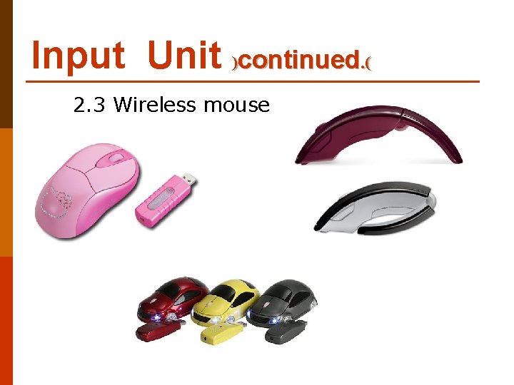 Input Unit )continued. ( 2. 3 Wireless mouse 