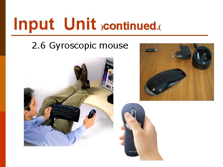 Input Unit )continued. ( 2. 6 Gyroscopic mouse 