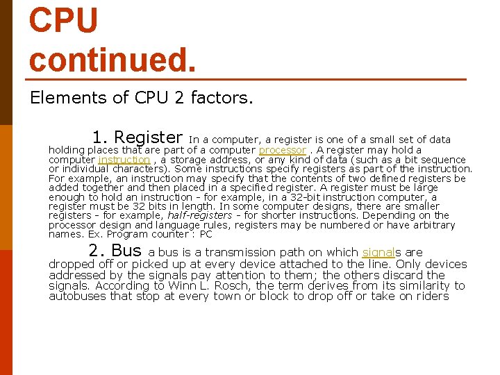 CPU continued. Elements of CPU 2 factors. 1. Register In a computer, a register