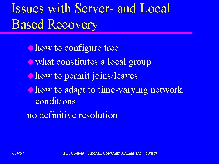 Issues with Server- and Local Based Recovery u how to configure tree u what