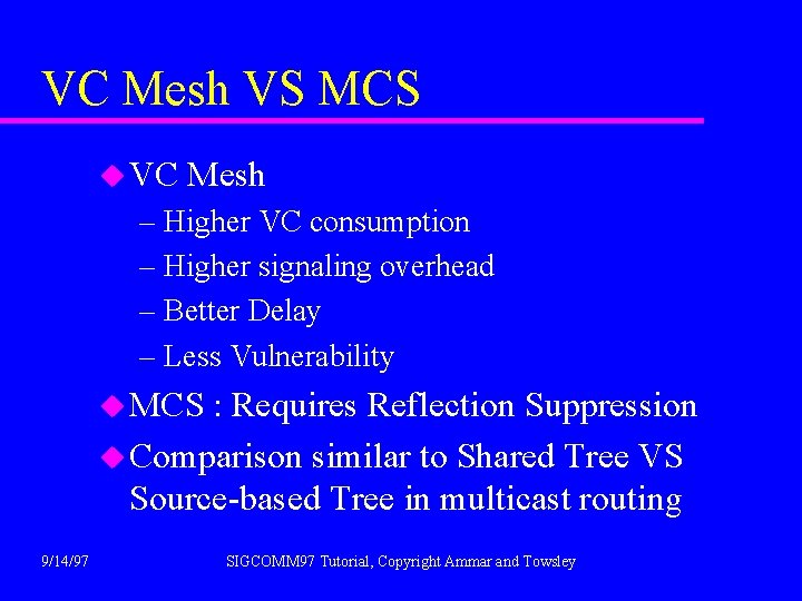 VC Mesh VS MCS u VC Mesh – Higher VC consumption – Higher signaling