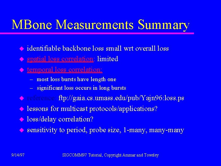 MBone Measurements Summary u u u identifiable backbone loss small wrt overall loss spatial