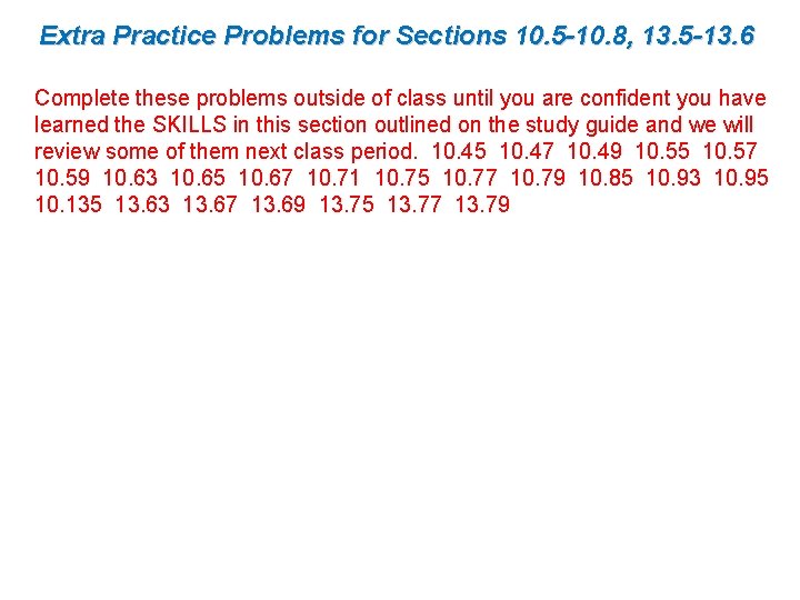 Extra Practice Problems for Sections 10. 5 -10. 8, 13. 5 -13. 6 Complete