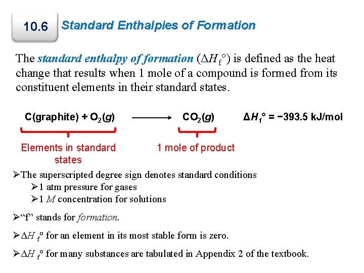 10. 6 Standard Enthalpies of Formation The standard enthalpy of formation (ΔH f°) is