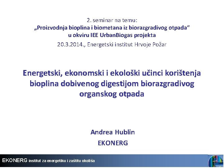 2. seminar na temu: „Proizvodnja bioplina i biometana iz biorazgradivog otpada“ u okviru IEE