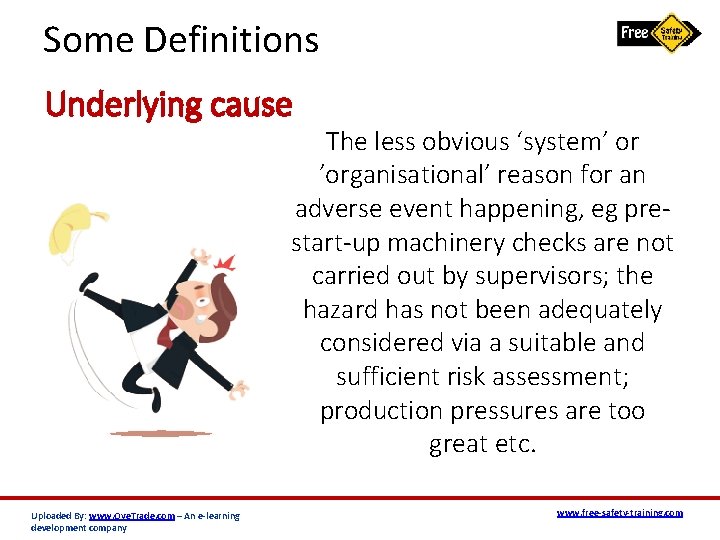 Some Definitions Underlying cause The less obvious ‘system’ or ’organisational’ reason for an adverse
